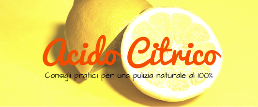 Acido citrico e i suoi mille usi